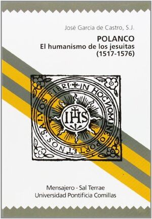 POLANCO. EL HUMANISMO DE LOS JESUITAS (1517-1576)