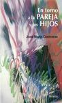 EN TORNO A LA PAREJA Y LOS HIJOS