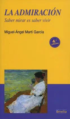 La Admiración : Saber Mirar Es Saber Vivir