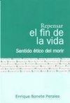 REPENSAR EL FIN DE LA VIDA