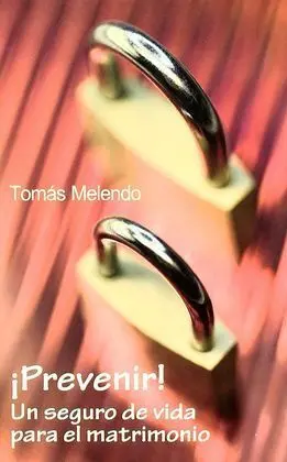 ¡Prevenir! un Seguro de Vida para el Matrimonio