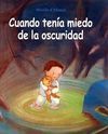 CUANDO TENÍA MIEDO DE LA OSCURIDAD