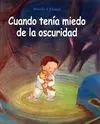 Cuando Tenía Miedo de la Oscuridad