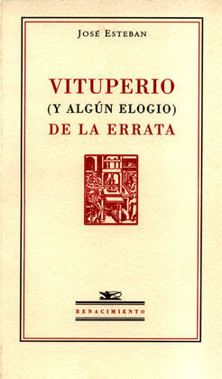 VITUPERIO (Y ALGÚN ELOGIO) DE LA ERRATA