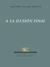 A la Ilusión Final