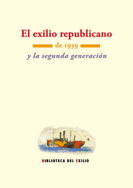 EL EXILIO REPUBLICANO DE 1939 Y LA SEGUNDA GENERACIÓN