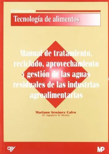 Manual de Tratamiento, Reciclado, Aprovechamiento y Gestión de las Aguas Residuales de las Industria