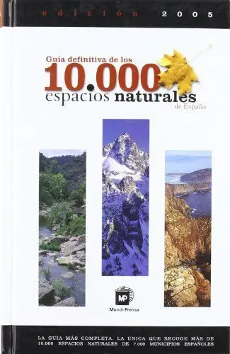 Guía Definitiva de los 10. 000 Espacios Naturales de España