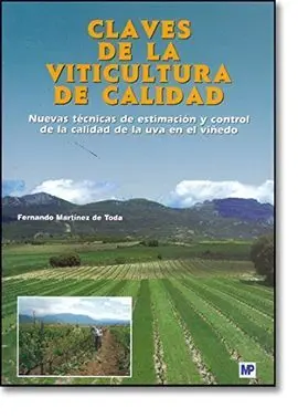 Claves de la Viticultura de Calidad: Nuevas Técnicas de Esti Mación y Control de