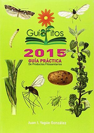 GUIAFITOS 2015 GUIA PRACTICA PRODUCTOS FITOSANITARIOS