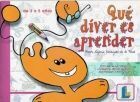 QUE DIVER ES APRENDER. DE 3 A 5 AÑOS