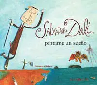 Salvador Dalí. Píntame un Sueño