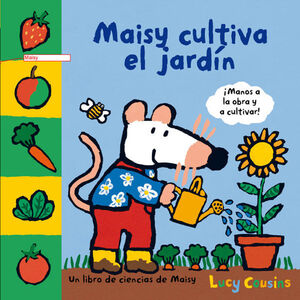 MAISY CULTIVA EL JARDÍN