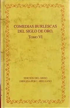 Comedias Burlescas del Siglo de Oro Tomo Vi