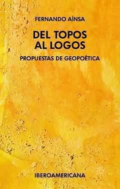 DEL TOPOS AL LOGOS. PROPUESTAS DE GEOPOETICA.