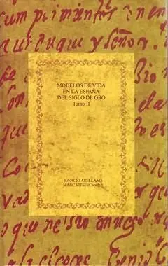 Modelos de Vida en la España del Siglo de Oro Tomo Ii