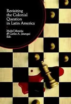 Revisiting The Colonial Question In Latin America.