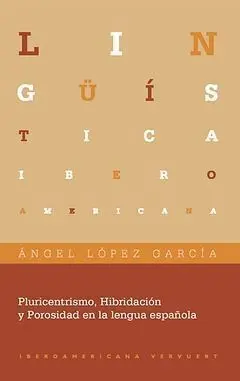 Pluricentrismo, Hibridación y Porosidad en la Lengua Española. Aparece en Agosto