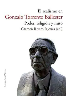 El Realismo en Gonzalo Torrente Ballester: Poder, Religión y Mito.