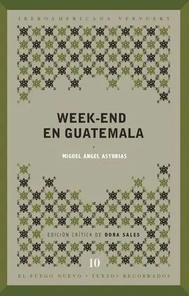 Week-End en Guatemala. Introduccion y Edicion Critica de Dora Sal