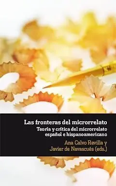 Las Fronteras del Microrrelato. Teoria y Critica del Microrrelato