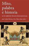 MITO, PALABRA E HISTORIA EN LA TRADICIÓN LITERARIA LATINOAMERICANA.
