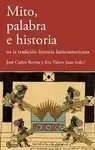 Mito, Palabra e Historia en la Tradición Literaria Latinoamericana.
