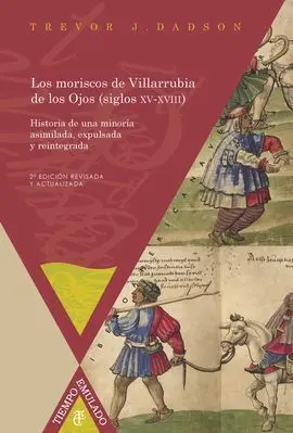 Los Moriscos de Villarrubia de los Ojos (Siglos Xv-Xviii). Histor