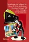 La Orientación Educativa: Claves de Éxito Profesional. Buscando la Magia del Mago sin Magia