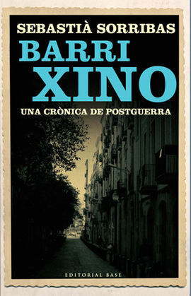 BARRI XINO. UNA CRÒNICA DE POSTGUERRA