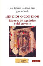 SIN DIOS O CON DIOS? : RAZONES DEL AGNÓSTICO Y DEL CREYENTE