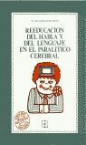 REEDUCACIÓN DEL HABLA Y DEL LENGUAJE EN EL PARALÍTICO CEREBRAL
