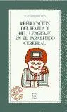 Reeducación del Habla y del Lenguaje en el Paralítico Cerebral