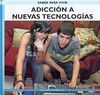ADICCIÓN A NUEVAS TECNOLOGÍAS
