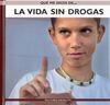 LA VIDA SIN DROGAS