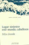LUGAR SINIESTRO ESTE MUNDO, CABALLEROS