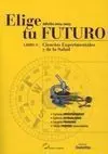 Ciencias Experimentales y de la Salud Libro 3 ( Elige tu Futuro )