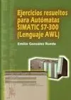 Ejercicios Resueltos para Autómatas Simatic S7-300. Lenguaje Awl