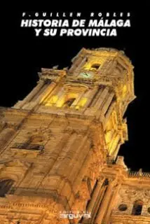 Historia de Málaga y Provincia (2 Tomos)