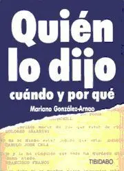 Quién lo Dijo, Cuándo y por qué