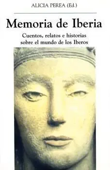 Memoria de Iberia: Cuentos, Relatos e Historias Sobre los Iberos