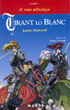 TIRANT LO BLANC -LLIBRE I- A TOTA ULTRANÇA