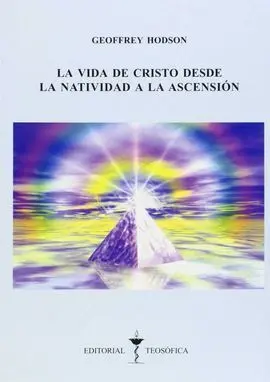 La Vida de Cristo Desde la Natividad a la Ascensión