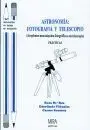 Astronomía, Fotografía y Telescopio