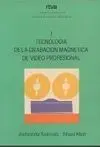 Tecnología de la Grabación Magnética de Vídeo Profesional ( 2 Vols. )