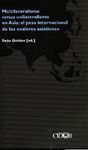 MULTILATERALISMO VERSUS UNILATERALISMO EN ASIA: EL PESO INTERNACIONAL DE LOS VALORES ASIÁTICOS