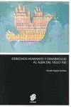Derechos Humanos y Desarrollo Al Alba del Siglo Xxi