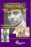 Rafael. El Gallo. Vida Ajetreada y Muchas Fantasías del Divino Calvo