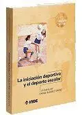 La Iniciación Deportiva y el Deporte Escolar