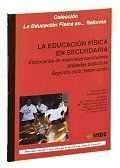 LA EDUCACIÓN FÍSICA EN SECUNDARIA. ELABORACIÓN DE MATERIALES CURRICULARES.